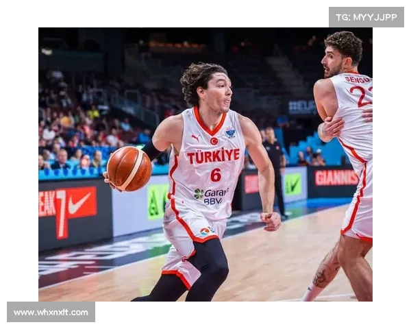 土耳其最近比赛五大亮点解析：进攻火力爆棚防守稳固表现出色